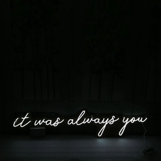 "It Was Always You" Neon Sign – Romantic Wedding Decoration