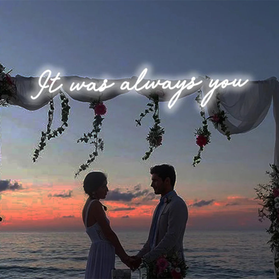 "It Was Always You" Neon Sign – Romantic Wedding Decoration 2