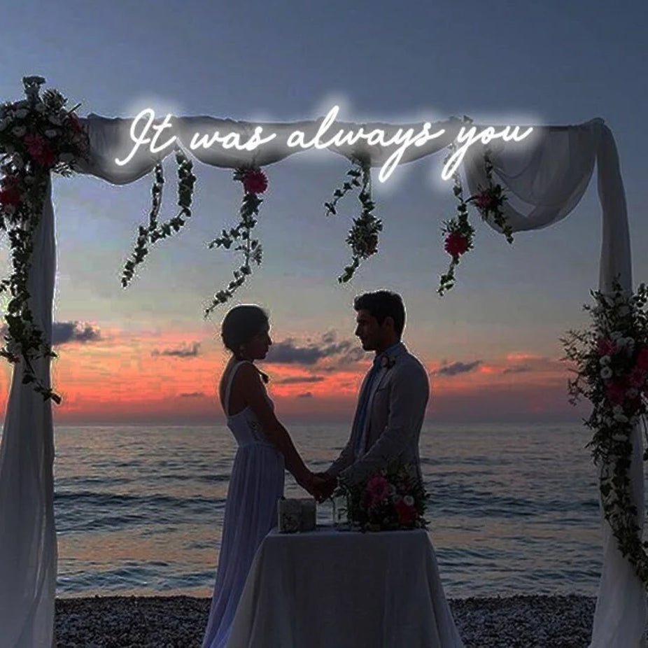 "It Was Always You" Neon Sign – Romantic Wedding Decoration 3